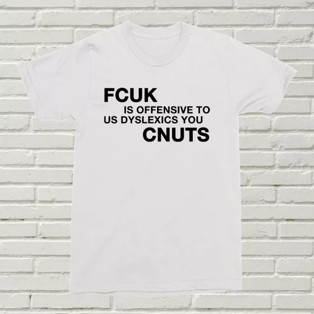 FCUK Is Offensive To Dyslexics CNUTS T-Shirt lustig alt Humor Geschenk Weihnachtsgeschenk 2