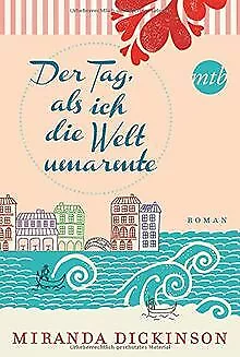 Der Tag, als ich die Welt umarmte von Dickinson, Miranda | Buch | Zustand gut