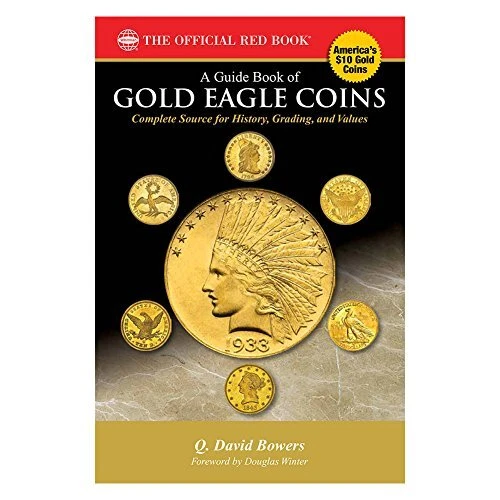 GUIDE BOOK OF GOLD EAGLE COINS (BOWERS) By Q. David Bowers **BRAND NEW**