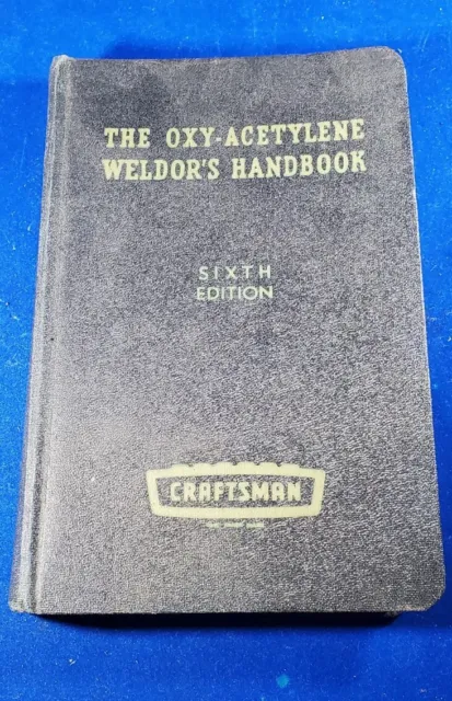 Vintage 1960 Craftsman The Oxy-Acetylene Weldor's Handbook 6th Ed.  Hardcover