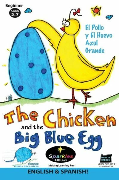 The Chicken & The Big Blue Egg Spanish!: El Pollo Y El Huevo Azul Grande