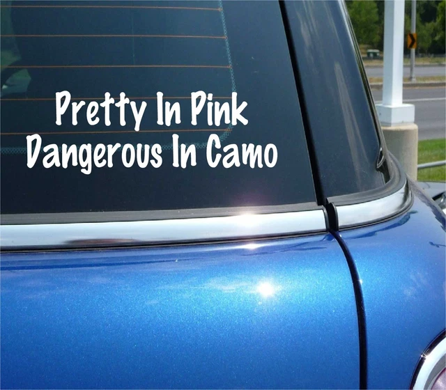 Pretty In Pink Dangerous In Camo Girl Girly Hunting Decal Sticker Car Decor