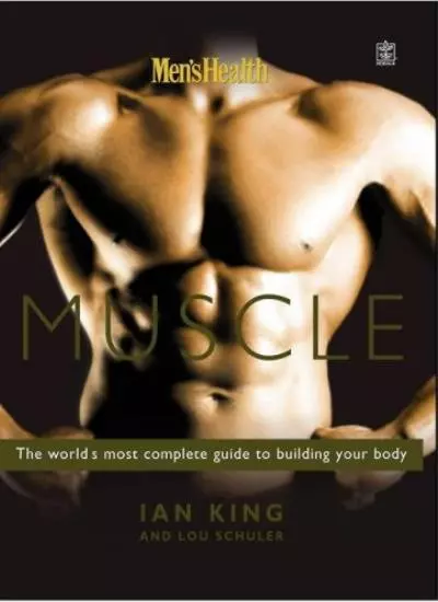 Men's Health Muscle: The world's most complete guide to building your body,Ian