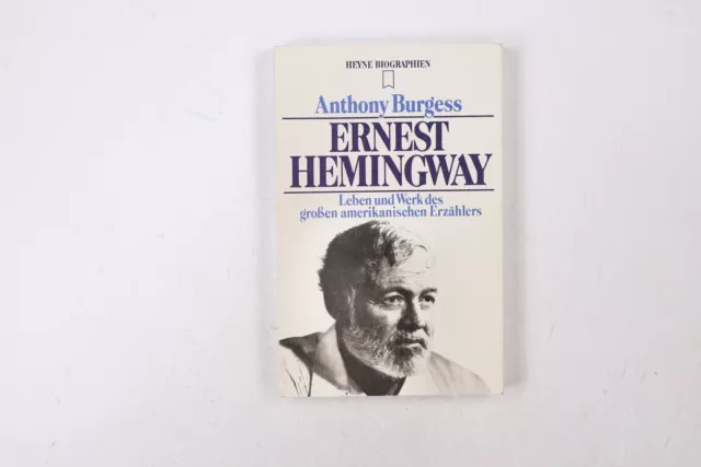 20603 Anthony Burgess ERNEST HEMINGWAY Leben u. Werk d. grossen amerikan.