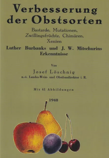 Die Verbesserung der Obstsorten Obstzucht Apfelsorten Birnensorten 1948 Reprint