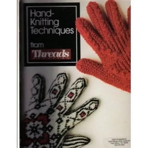 Hand-Knitting Techniques Paperback Threads Magazine