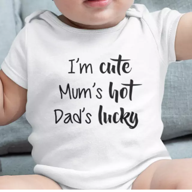 I'm Cute Mum's Hot Dad's Lucky Babygrow -Funny Baby Suit Vest Grow Bodysuit Gift