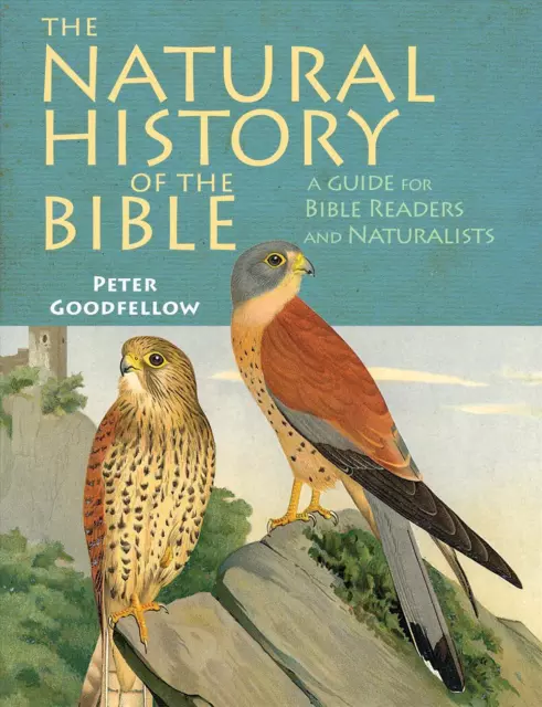 The Natural History of the Bible: A Guide for Bible Readers and Naturalists by P