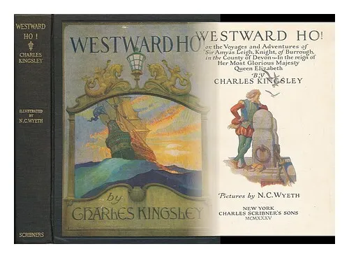 KINGSLEY, CHARLES (1819-1875) Westward Ho! Or, the Voyages and Adventures of Sir