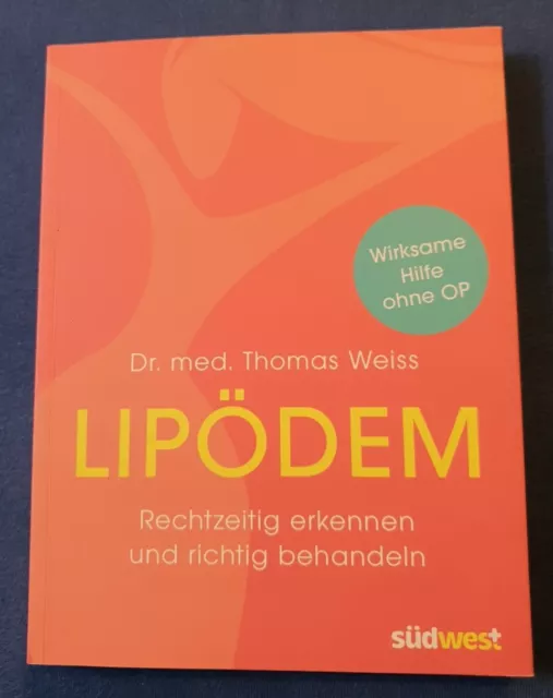 Lipödem - Rechtzeitig erkennen und richtig behandeln -  Dr. med. Thomas Weiss