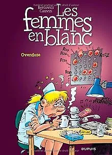 Les Femmes en Blanc T30 Overdose von Bercovici, Cauvin, ... | Buch | Zustand gut