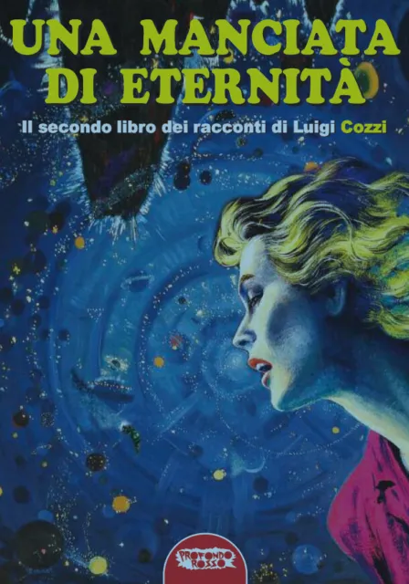 Libri Luigi Cozzi - Una Manciata Di Eternita