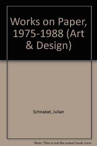 JULIAN SCHNABEL: WORKS ON PAPER 1975-1988 (ART & DESIGN) By Jorg Zutter *VG+*