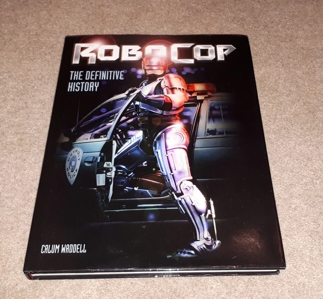 RoboCop: The Definitive History by Calum Waddell Hardback Book