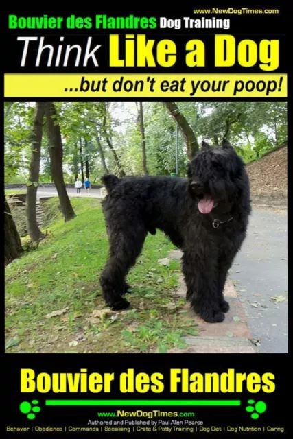 Bouvier Des Flandres Dog Training | Think Like a Dog, but Don't Eat Your Poop...
