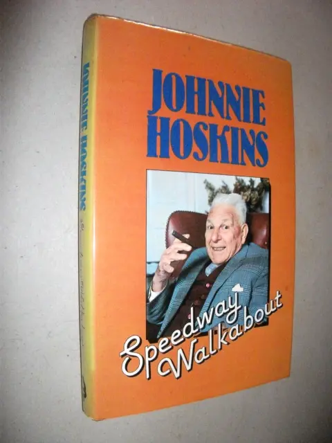 Johnnie Hoskins Speedway Walkabout. Signed Inscribed To "Pops" Lewis-Evans. 1977