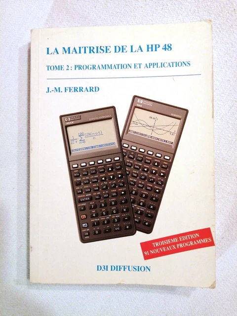 La Maitrise De La Hp-48 T2 Programmation Et Applications Hp48S Hp-48Sx Hp-48Gx La Maitrise De La Hp-48 T2 Programmation Et Applications Hp48S Hp-48Sx Hp-48Gx