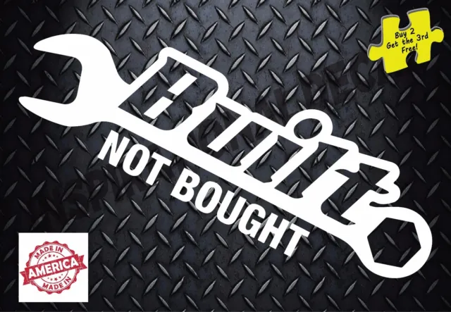 Built Not Bought Wrench Chevy Ford Toyota Decal Sticker Size 2.5" x 8.25" p509