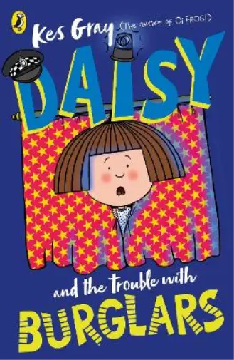Kes Gray Daisy and the Trouble with Burglars (Poche) Daisy Story