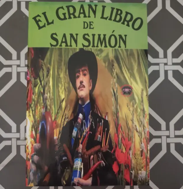 El Gran Libro de San Simón: Historia, Novena y Trabajos Con Este Poderoso Santo