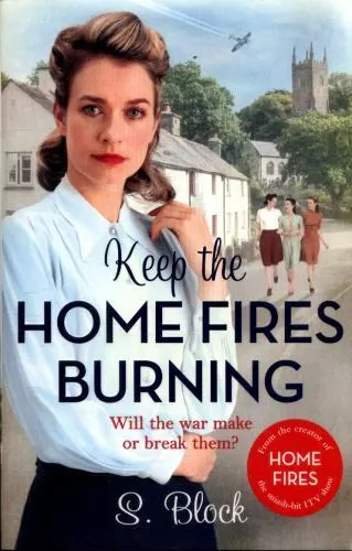 Keep the Home Fires Burning: The Complete Novel - Paperback By Block, S. - GOOD