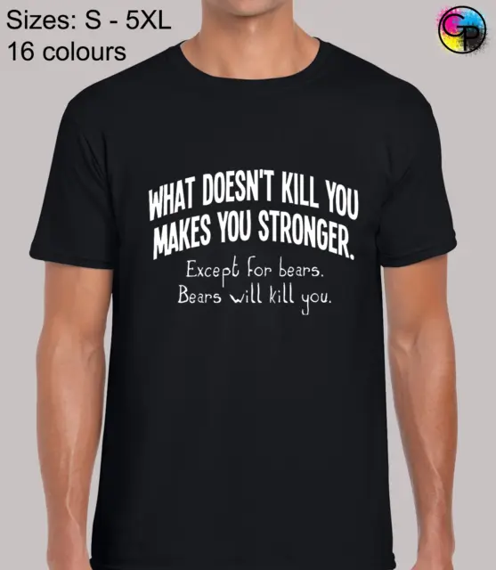 What Doesnt Kill You Makes You Stronger Funny Joke Novelty T-Shirt for Men