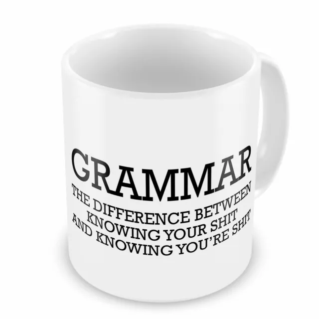 Grammar Knowing Your Sh*t And Knowing You're Sh*t Funny Novelty Gift Mug