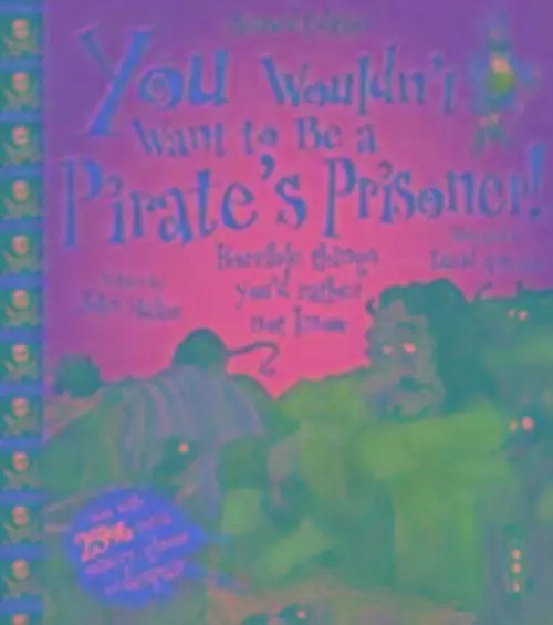 John Malam | You Wouldn't Want To Be A Pirate's Prisoner! | Taschenbuch (2014)