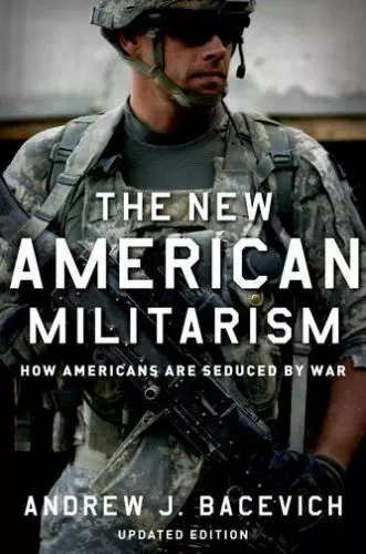 The New American Militarism: How Americans Are Seduced by War (Updated)