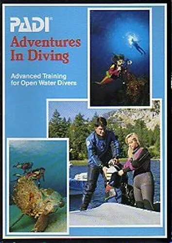 PADI Adventures in Diving: Advanced Training for Open Water Divers