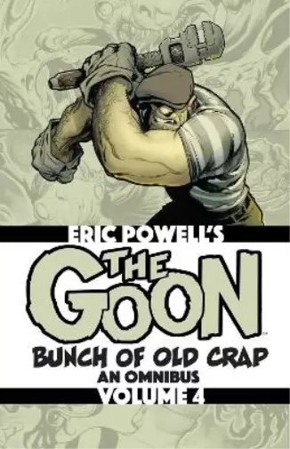 Eric Powell The Goon: Bunch of Old Crap Volume 4: An Omnibus (Poche)