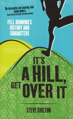It's A Hill, Get Over It By Steve Chilton