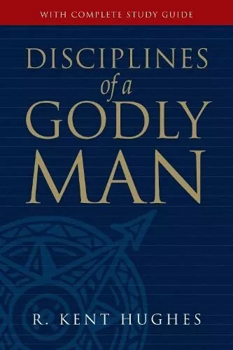 Disciplines of a Godly Man by R.Kent Hughes Paperback Book The Cheap Fast Free