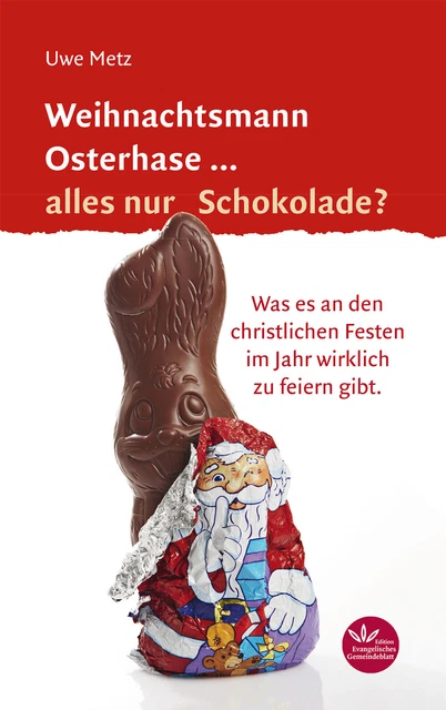 Weihnachtsmann Osterhase... alles nur Schokolade Uwe Metz