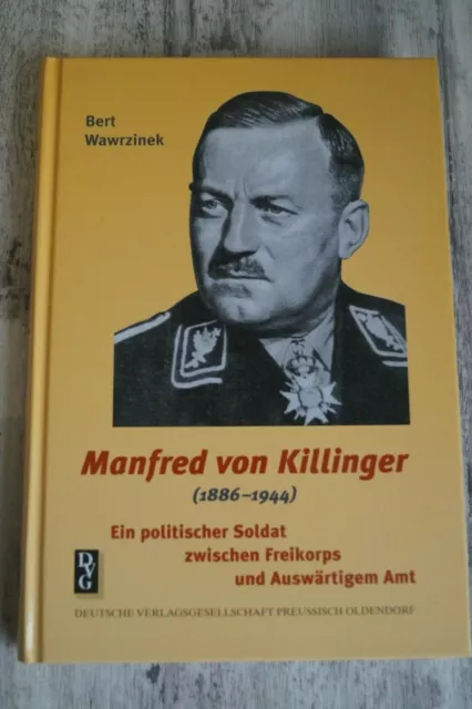 Manfred von Killinger (1886-1944) Ein politischer Soldat zwischen Freikorps