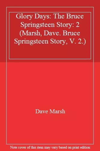 Glory Days: The Bruce Springsteen Story: 2-Dave Marsh