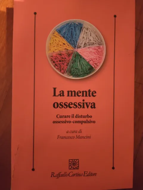 La mente ossessiva Francesco Mancini Raffaello Cortina Editore