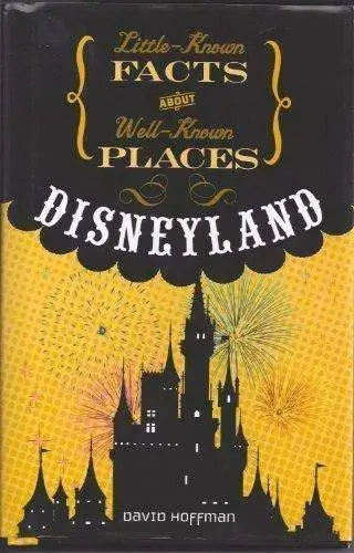 Little Known Facts About Well Known Places - Disneyland - Hardcover - GOOD