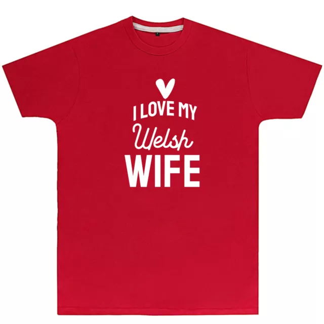 Mens I Love My Welsh Wife T Shirt Slogan Valentines Day Gifts For Husband Funny