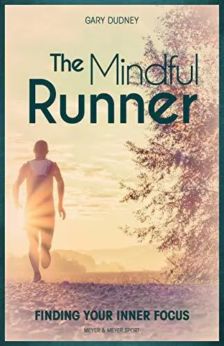 The Mindful Runner: Finding Your Inner F... by Dudney, Gary Paperback / softback