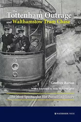 Geoffrey Barton The Tottenham Outrage and Walthamstow Tram Chase (Paperback)