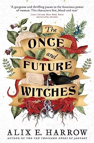 Alix E. Harrow - The Once and Future Witches   The spellbinding bestse - J555z