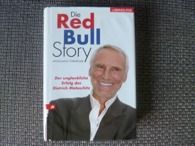 Die Red Bull Story - Der unglaubliche Erfolg des Dietrich Mateschitz