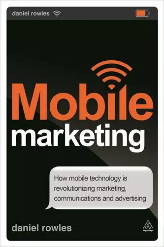 Mobile Marketing: How Mobile Technology Is Revolutionizing Marketing,...