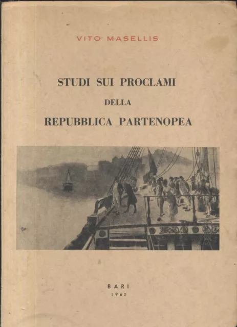 STUDI SUI PROCLAMI DELLA REPUBBLICA PARTENOPEA di Vito Masellis  AUTOGRAFO 1962