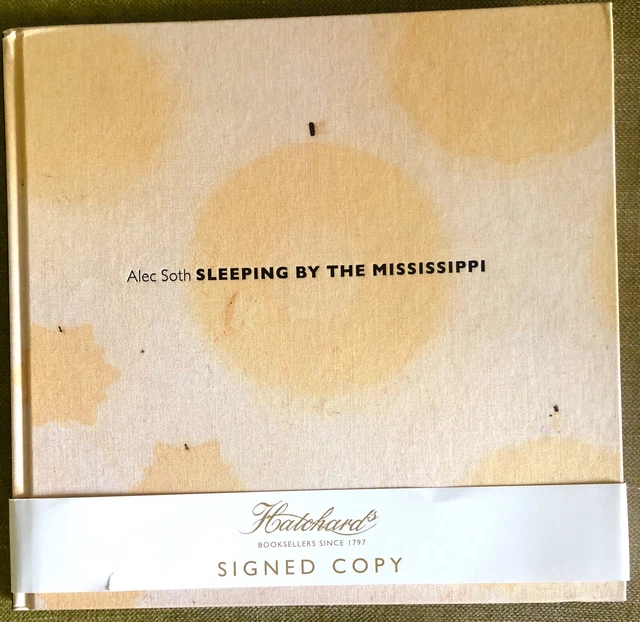 Alec Soth - Sleeping By The Mississippi Hand Signed New Hb Book Autographed Alec Soth - Sleeping By The Mississippi Hand Signed New Hb Book Autographed