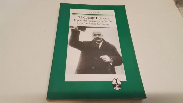 G.I. GURDJIEFF LA VITA E L’OPERA - Luigi Maggi, 11gn25 G.I. GURDJIEFF LA VITA E L’OPERA - Luigi Maggi, 11gn25