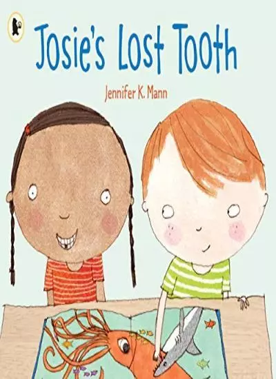 Josie's Lost Tooth: 1-Jennifer K. Mann,Jennifer K. Mann