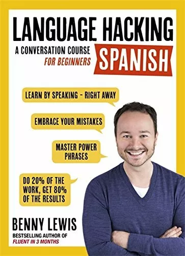 LANGUAGE HACKING SPANISH (Learn How to Speak Spanish - by Benny Lewis 1473633214