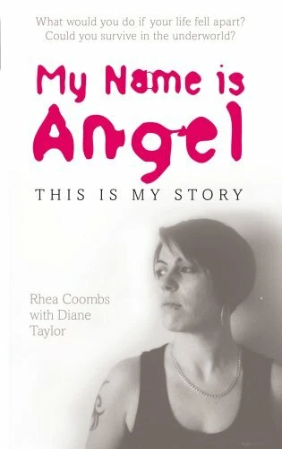 My Name is Angel: One Woman's Story of Running a Crack House in Britain-Coombs,
